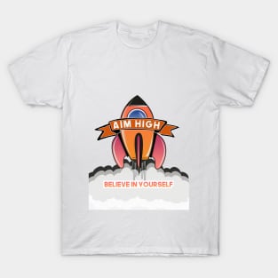 Aim High Believe in Yourself T-Shirt